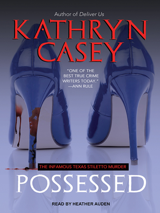 Title details for Possessed by Kathryn Casey - Wait list